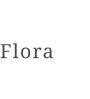 Flora